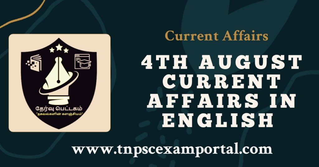 4th August 2023 CURRENT AFFAIRS TNPSC EXAM PORTAL IN TAMIL & ENGLISH PDF