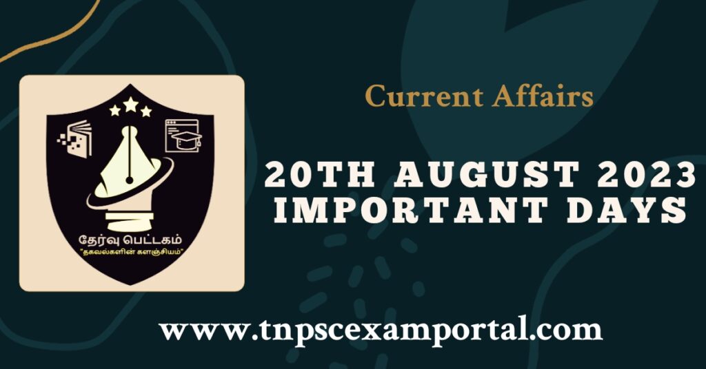 20th AUGUST 2023 CURRENT AFFAIRS TNPSC EXAM PORTAL IN TAMIL & ENGLISH PDF