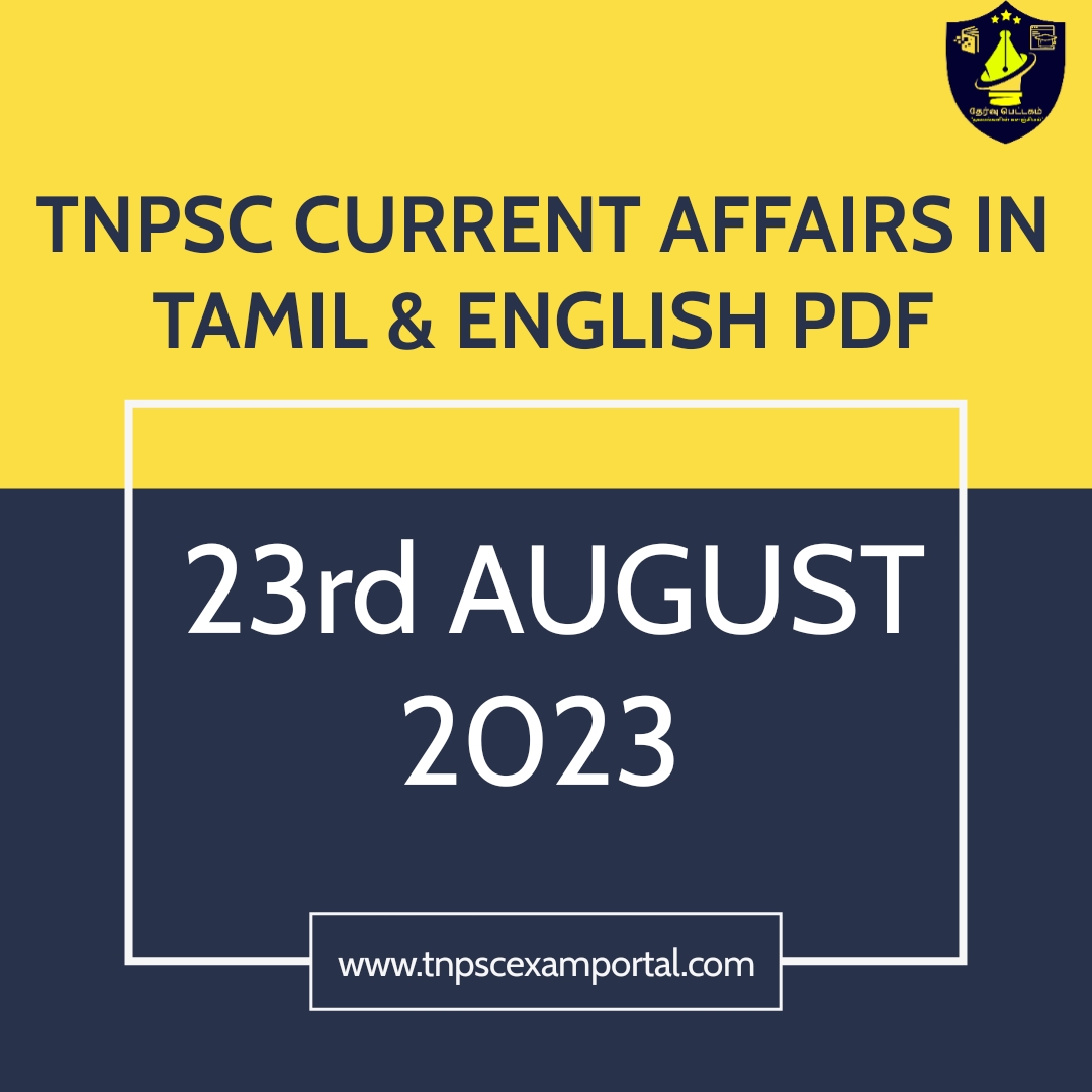 23rd AUGUST 2023 CURRENT AFFAIRS TNPSC EXAM PORTAL IN TAMIL & ENGLISH PDF