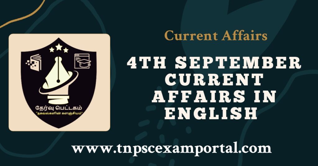 4th SEPTEMBER 2023 CURRENT AFFAIRS TNPSC EXAM PORTAL IN TAMIL & ENGLISH PDF