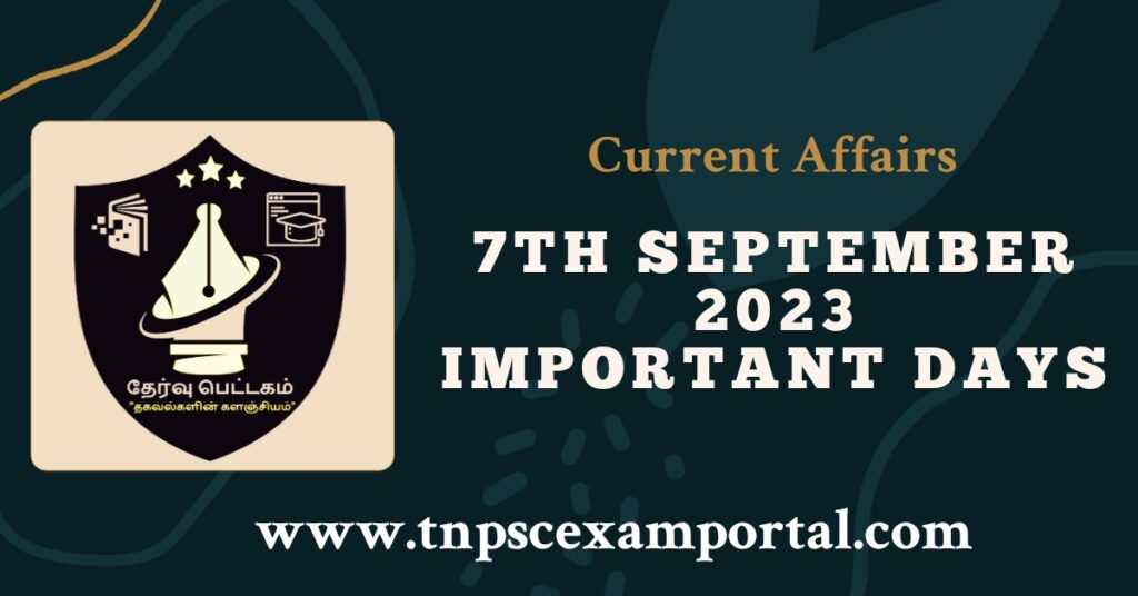 7th SEPTEMBER 2023 CURRENT AFFAIRS TNPSC EXAM PORTAL IN TAMIL & ENGLISH PDF