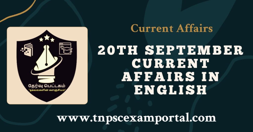20th SEPTEMBER 2023 CURRENT AFFAIRS TNPSC EXAM PORTAL IN TAMIL & ENGLISH PDF