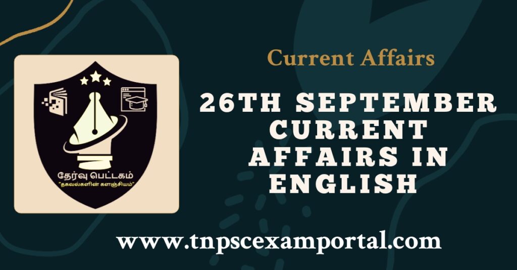 26th SEPTEMBER 2023 CURRENT AFFAIRS TNPSC EXAM PORTAL IN TAMIL & ENGLISH PDF