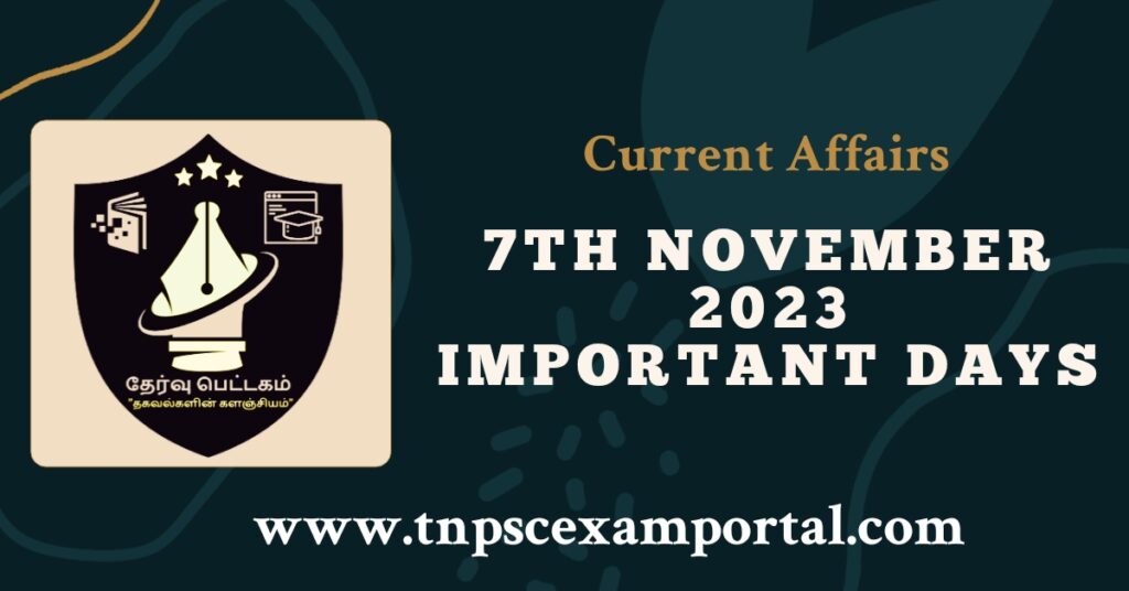7th NOVEMBER 2023 CURRENT AFFAIRS TNPSC EXAM PORTAL IN TAMIL & ENGLISH PDF