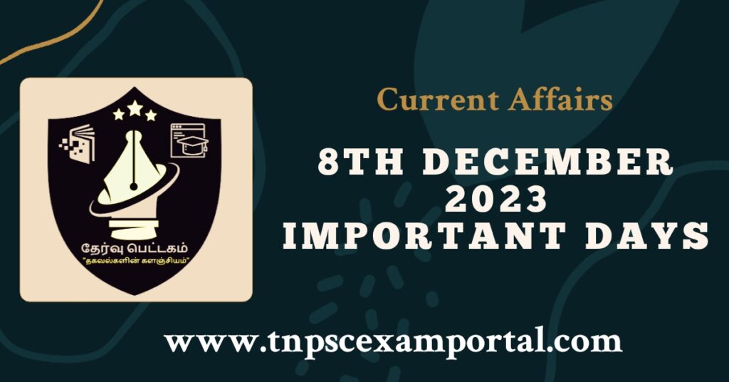 8th DECEMBER 2023 CURRENT AFFAIRS TNPSC EXAM PORTAL IN TAMIL & ENGLISH PDF
