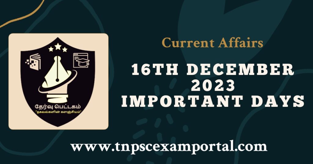 16th DECEMBER 2023 CURRENT AFFAIRS TNPSC EXAM PORTAL IN TAMIL & ENGLISH PDF