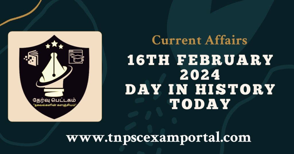 16th FEBRUARY 2024 CURRENT AFFAIRS TNPSC EXAM PORTAL IN TAMIL & ENGLISH PDF