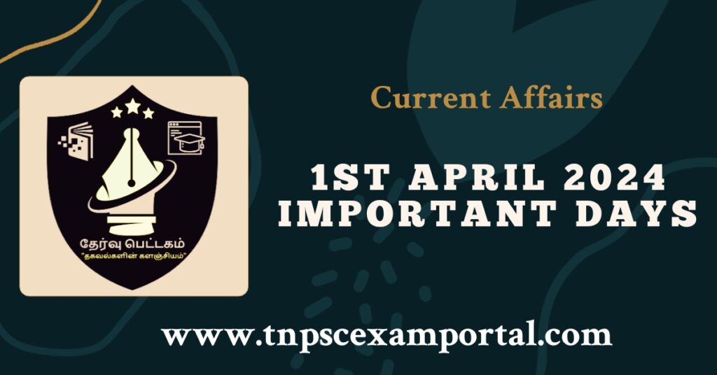 1st APRIL 2024 CURRENT AFFAIRS TNPSC EXAM PORTAL IN TAMIL & ENGLISH PDF
