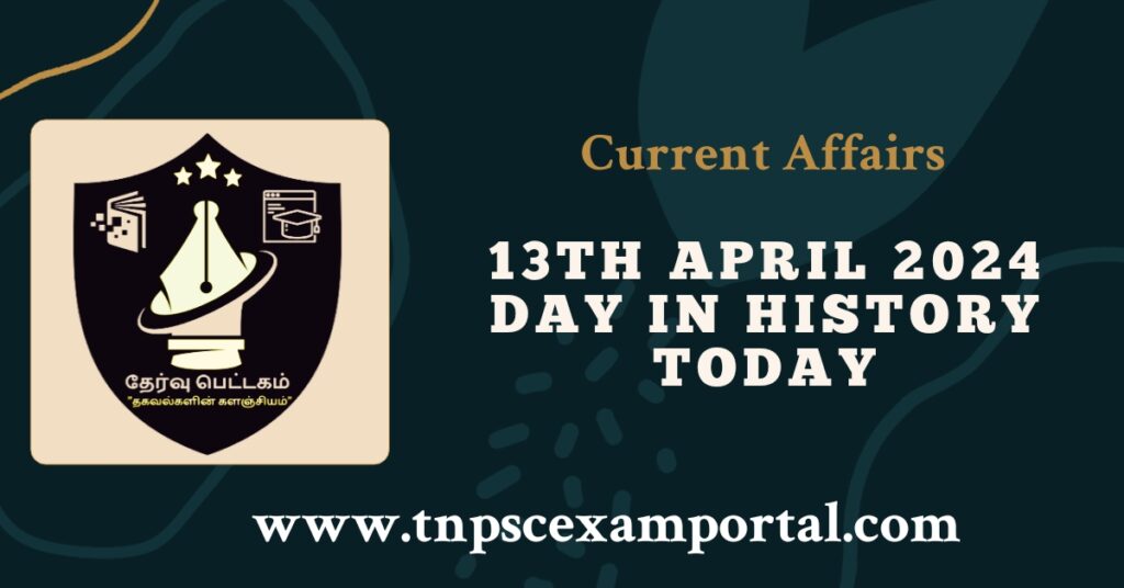 13th APRIL 2024 CURRENT AFFAIRS TNPSC EXAM PORTAL IN TAMIL & ENGLISH PDF