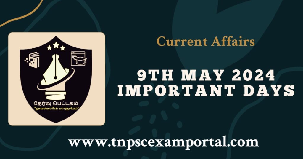9th MAY 2024 CURRENT AFFAIRS TNPSC EXAM PORTAL IN TAMIL & ENGLISH PDF