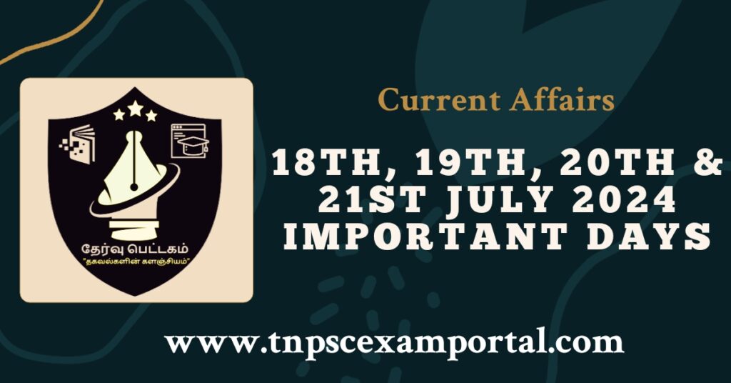 18th, 19th, 20th and 21st JULY 2024 CURRENT AFFAIRS TNPSC EXAM PORTAL IN TAMIL & ENGLISH PDF