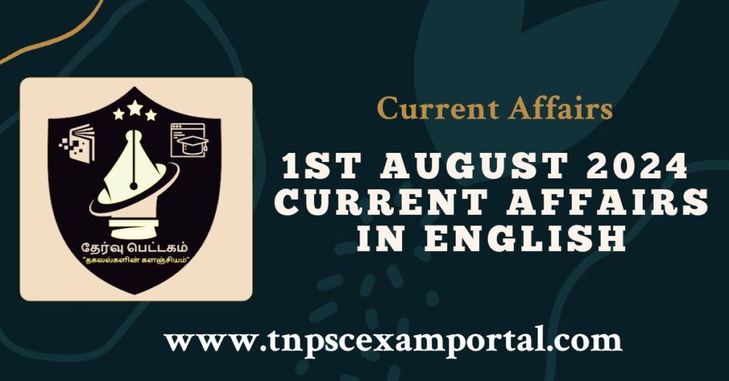 1st AUGUST 2024 CURRENT AFFAIRS TNPSC EXAM PORTAL IN TAMIL & ENGLISH PDF