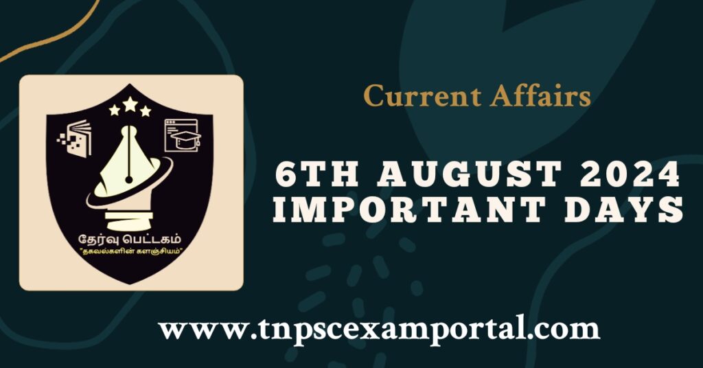 6th AUGUST 2024 CURRENT AFFAIRS TNPSC EXAM PORTAL IN TAMIL & ENGLISH PDF