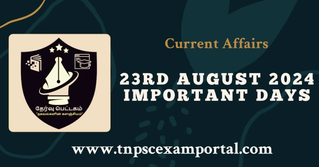 23rd AUGUST 2024 CURRENT AFFAIRS TNPSC EXAM PORTAL IN TAMIL & ENGLISH PDF