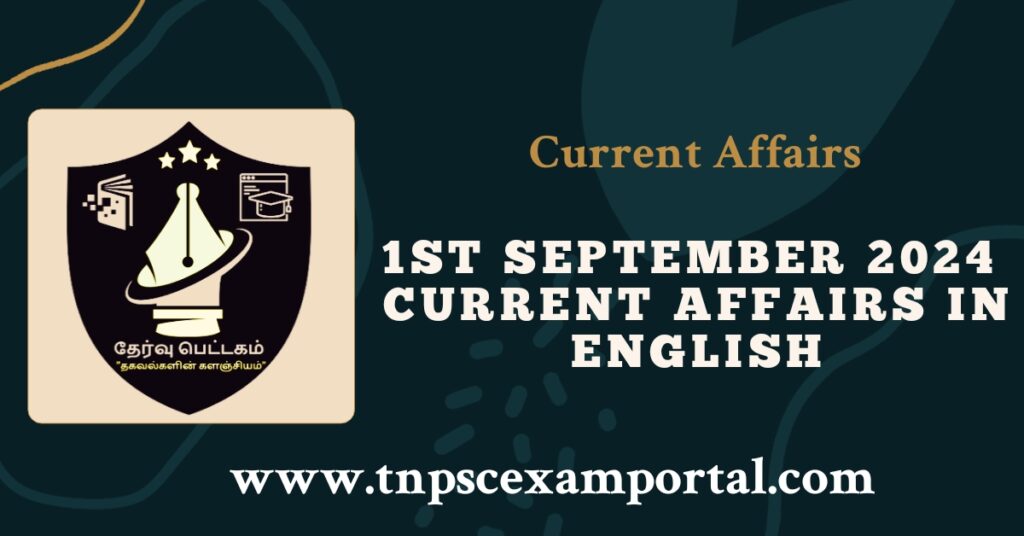 1st SEPTEMBER 2024 CURRENT AFFAIRS TNPSC EXAM PORTAL IN TAMIL & ENGLISH PDF