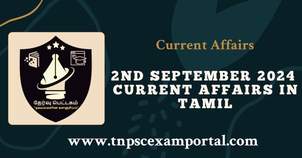 2nd SEPTEMBER 2024 CURRENT AFFAIRS TNPSC EXAM PORTAL IN TAMIL & ENGLISH PDF