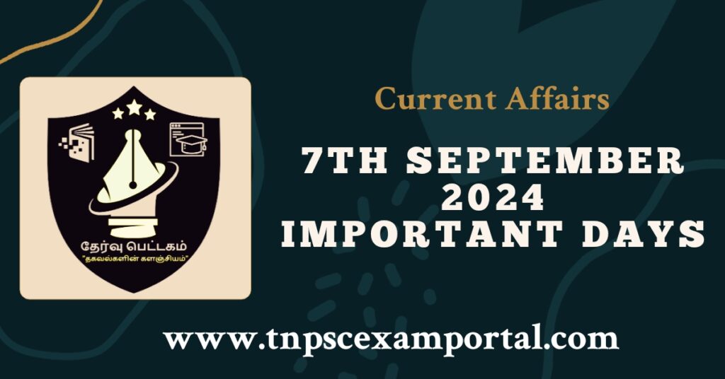 7th SEPTEMBER 2024 CURRENT AFFAIRS TNPSC EXAM PORTAL IN TAMIL & ENGLISH PDF