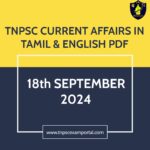 18th SEPTEMBER 2024 CURRENT AFFAIRS TNPSC EXAM PORTAL IN TAMIL & ENGLISH PDF