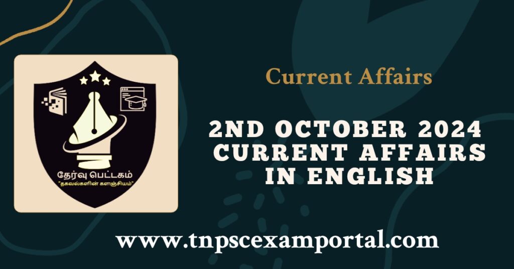 2nd OCTOBER 2024 CURRENT AFFAIRS TNPSC EXAM PORTAL IN TAMIL & ENGLISH PDF