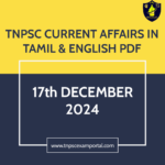 17th DECEMBER 2024 CURRENT AFFAIRS TNPSC EXAM PORTAL IN TAMIL & ENGLISH PDF