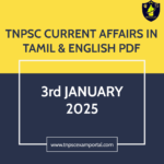 3rd JANUARY 2025 CURRENT AFFAIRS TNPSC EXAM PORTAL IN TAMIL & ENGLISH PDF