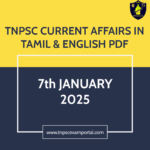 7th JANUARY 2025 CURRENT AFFAIRS TNPSC EXAM PORTAL IN TAMIL & ENGLISH PDF