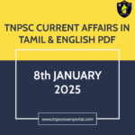 8th JANUARY 2025 CURRENT AFFAIRS TNPSC EXAM PORTAL IN TAMIL & ENGLISH PDF