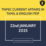 22nd JANUARY 2025 CURRENT AFFAIRS TNPSC EXAM PORTAL IN TAMIL & ENGLISH PDF