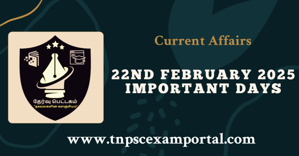 22nd FEBRUARY 2025 CURRENT AFFAIRS TNPSC EXAM PORTAL IN TAMIL & ENGLISH PDF